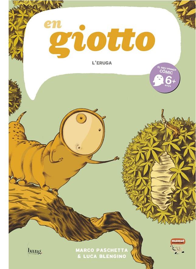 Giotto, l'eruga | Blengino, Luca/Paschetta, Marco | Cooperativa autogestionària