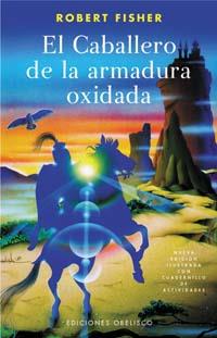 El caballero de la armadura oxidada | Fisher, Robert