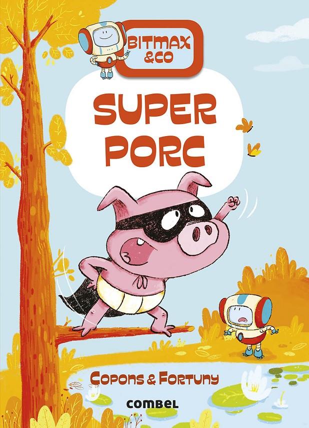 Bitmax & co 2. Superporc | Copons, Jaume; Fortuny, Liliana