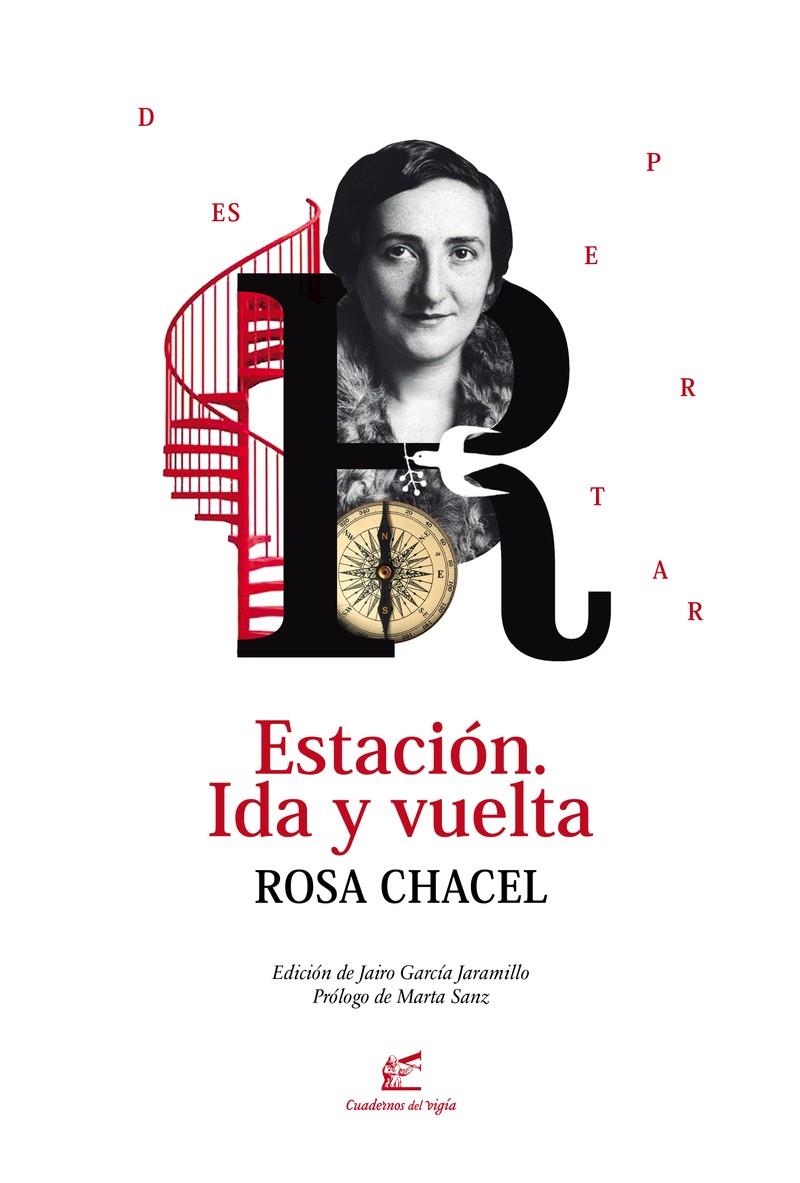 Estación. Ida y vuelta | Chacel Rosa