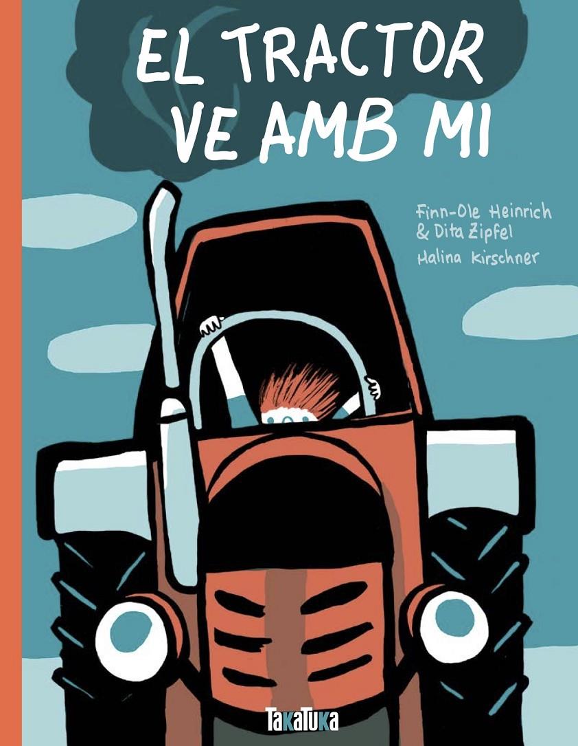El tractor ve amb mi | Heinrich, Finn-Ole/Zipfel, Dita | Cooperativa autogestionària