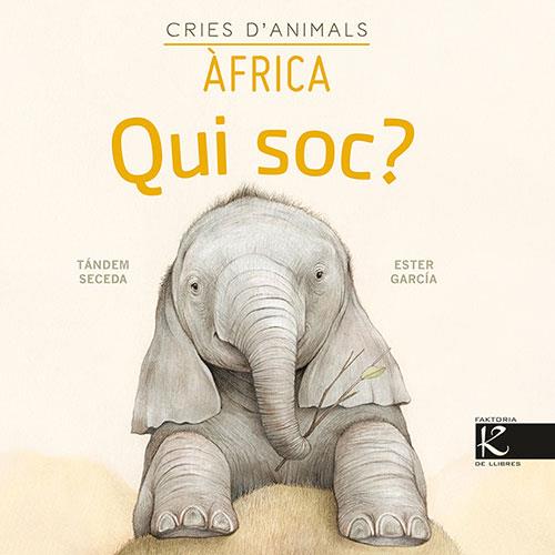 Qui soc? Cries d’animals - Àfrica | Pelayo, Isabel/Gutiérrez, Xulio/Martínez, Pilar/Heras, Chema
