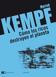 Cómo los ricos destruyen el planeta | Kempf, Hervé | Cooperativa autogestionària