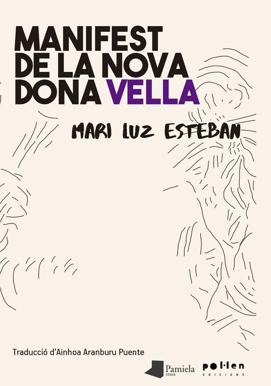 Manifest de la nova dona vella | Esteban, Mari Luz | Cooperativa autogestionària