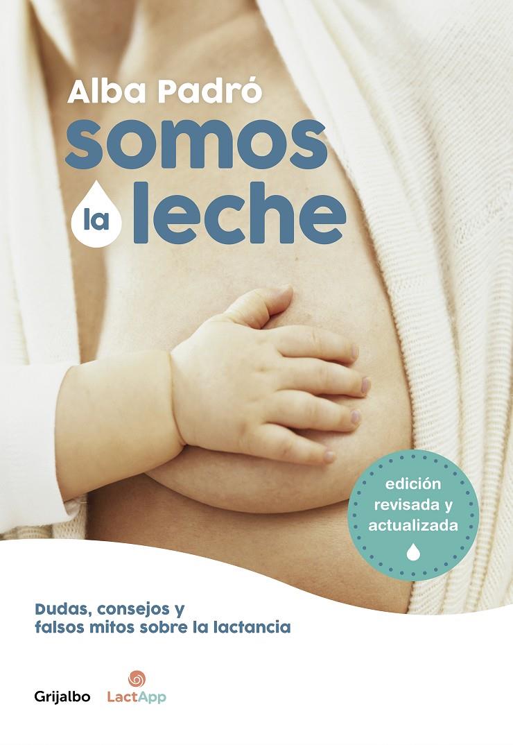 Somos la leche (edición revisada y actualizada) | Padró, Alba