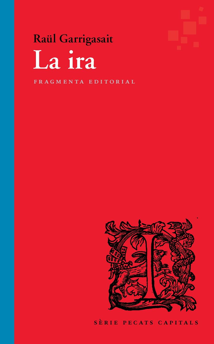 La ira | Garrigasait Colomés, Raül | Cooperativa autogestionària