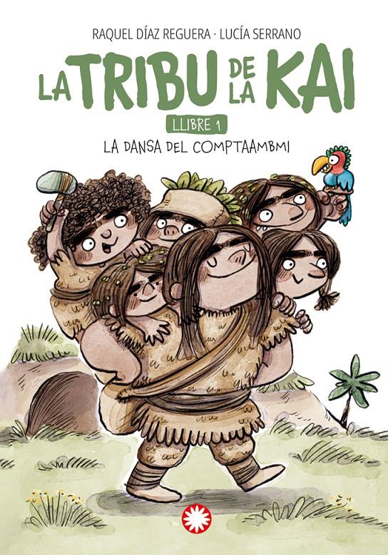 La tribu de la Kai 1. La dansa del compta amb mi | Díaz Reguera, Raquel; Serrano, Lucía