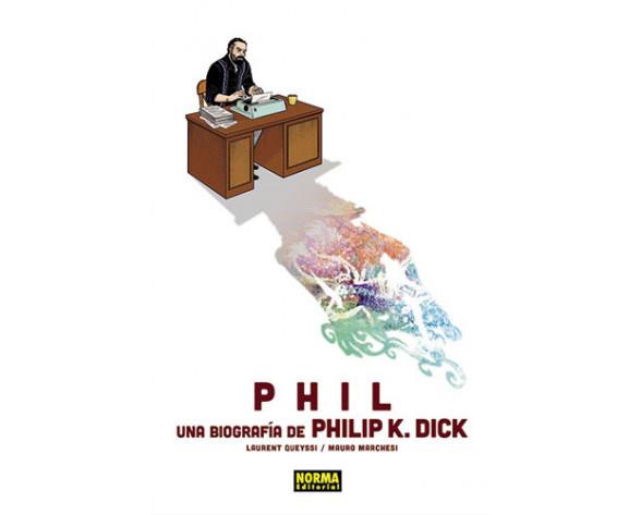 PHIL: UNA BIOGRAFÍA DE PHILIP K. DICK | Laurent Queyssi, Mauro Marchesi  | Cooperativa autogestionària