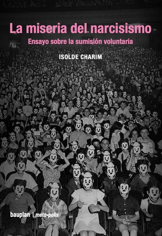 La miseria del narcisismo | Charim, Isolde | Cooperativa autogestionària