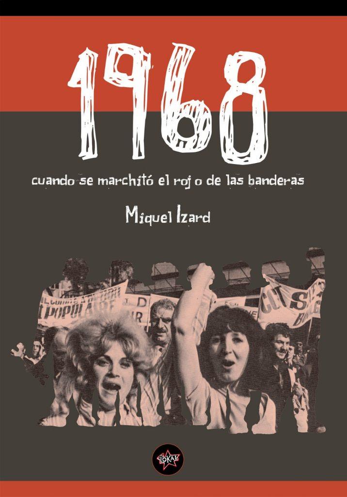 1968: cuando se marchito el rojo de las banderas | Miquel Izard