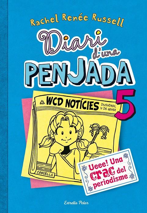 Diari d'una penjada 5. Ueee! Una crac del periodisme | Rachel Renée Russel | Cooperativa autogestionària