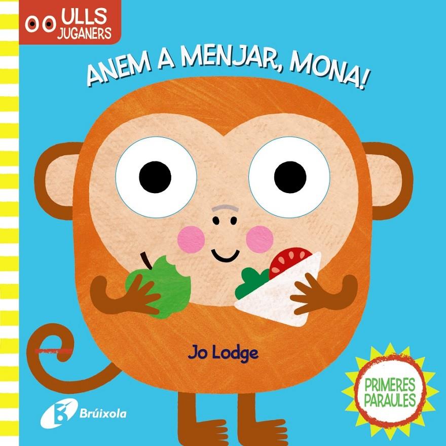 Ulls juganers. Anem a menjar, Mona! | Varios Autores