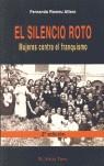 El silencio roto: mujeres contra el franquismo | Romeu Alfaro, Fernanda | Cooperativa autogestionària