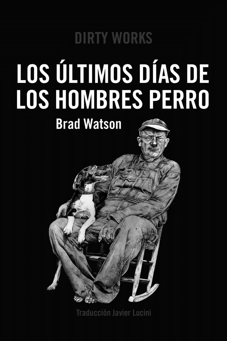 Los últimos días de los hombres perro | Watson, Brad