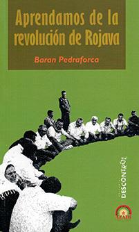 Aprendamos de la Revolución de Rojava | Pedraforca, Baran