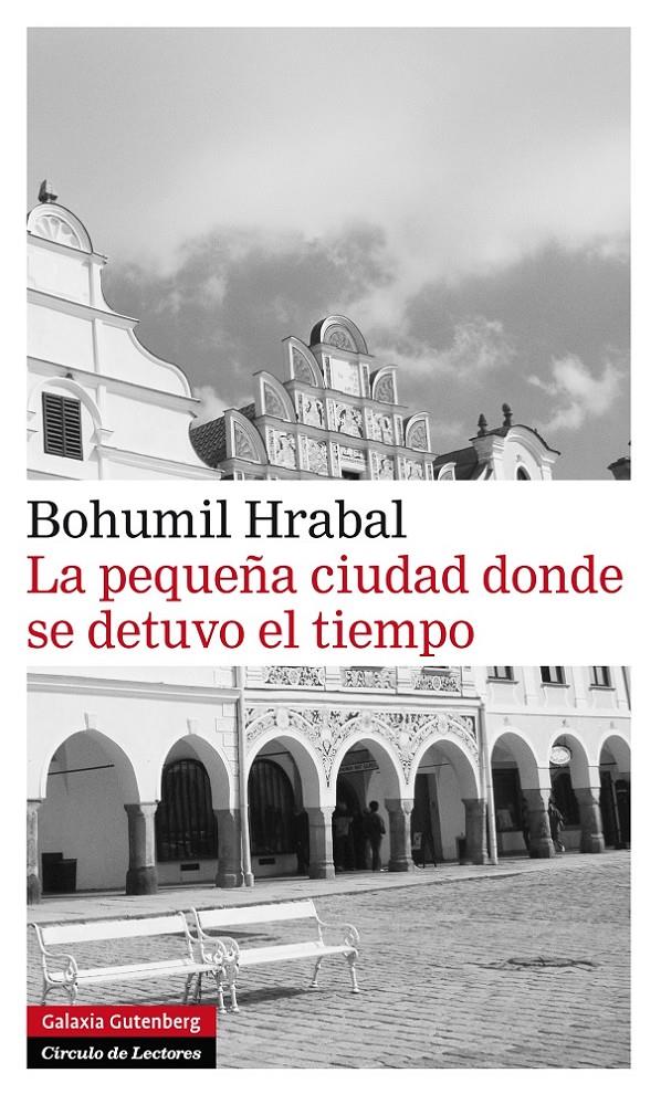 La pequeña ciudad donde se detuvo el tiempo | Hrabal, Bohumil | Cooperativa autogestionària