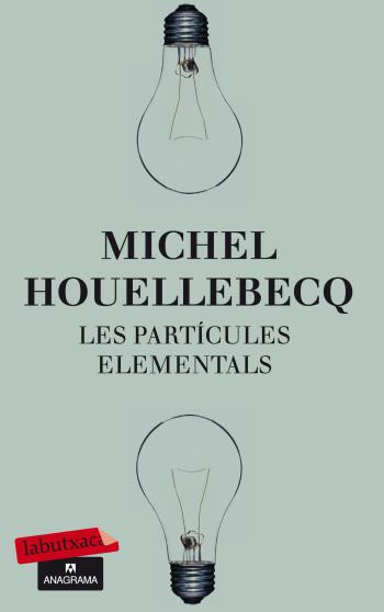 Les partícules elementals |  Houellebecq, Michel