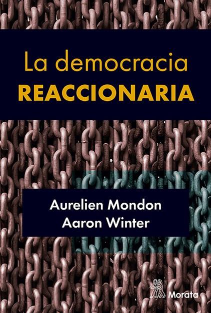La democracia reaccionaria | Mondon, Aurelien/Winter, Aaron | Cooperativa autogestionària