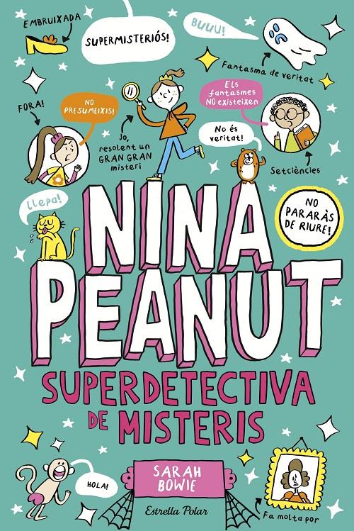 Nina Peanut 2. Nina Peanut superdetectiva de misteris | Bowie, Sarah | Cooperativa autogestionària
