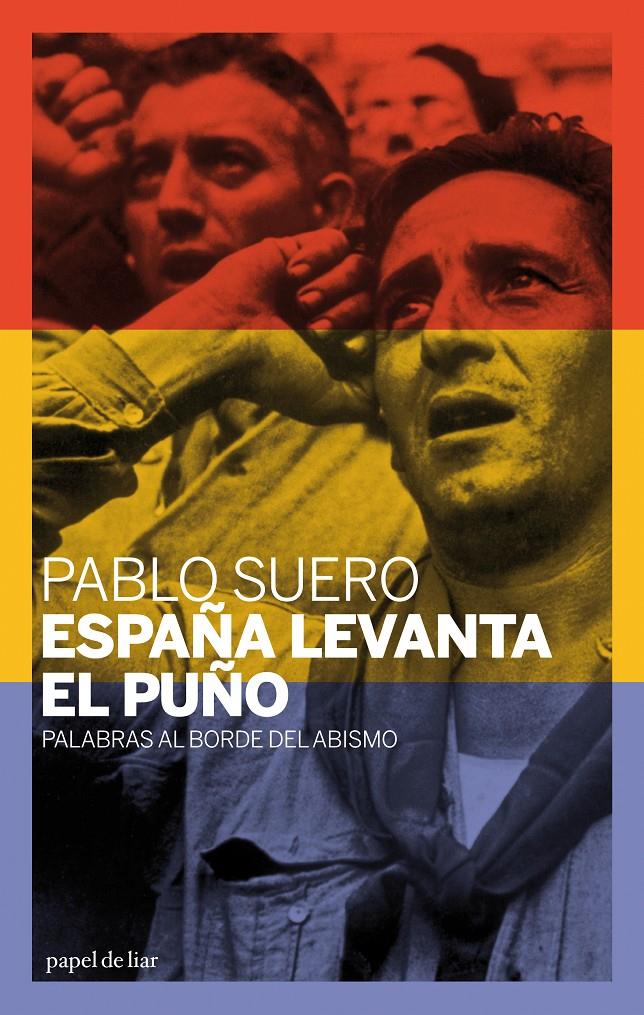 España, levanta el puño: palabras al borde del abismo | Suero, Pablo | Cooperativa autogestionària