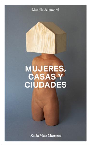 Mujeres, casas y ciudades. | Muxí Martínez, Zaida | Cooperativa autogestionària