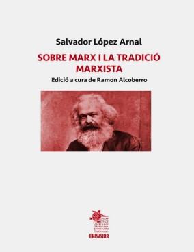Sobre Marx i la tradició marxista | López Arnal, Salvador