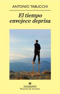 El tiempo envejece deprisa | Tabucchi, Antonio | Cooperativa autogestionària