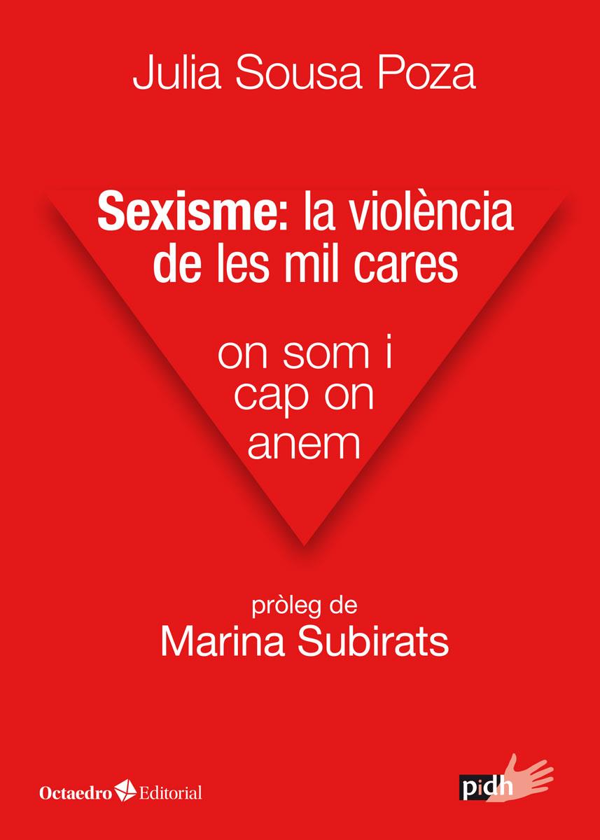Sexisme: la violència de les mil cares | Sousa Poza, Julia | Cooperativa autogestionària