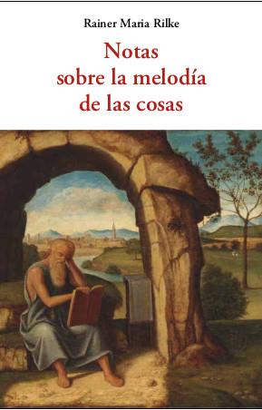 Notas sobre la melodía de las cosas | Rilke, Rainer Maria | Cooperativa autogestionària
