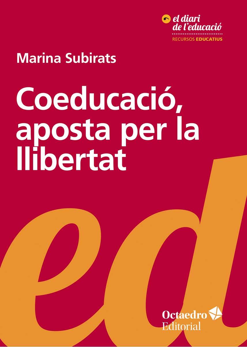Coeducació, aposta per la llibertat | Subirats Martori, Marina