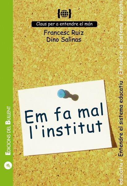 Em fa mal l'institut | Ruiz, Francesc / Salinas, Dino | Cooperativa autogestionària