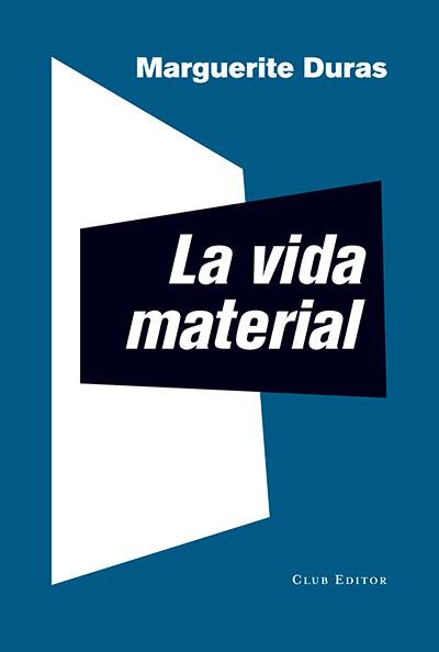La vida material | Duras, Marguerite