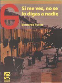 Si me ves, no se lo digas a nadie | Feurreugel Fuster, Bernardo