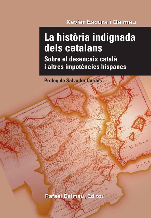 LA HISTÒRIA INDIGNADA DELS CATALANS | ESCURA I DALMAU, XAVIER