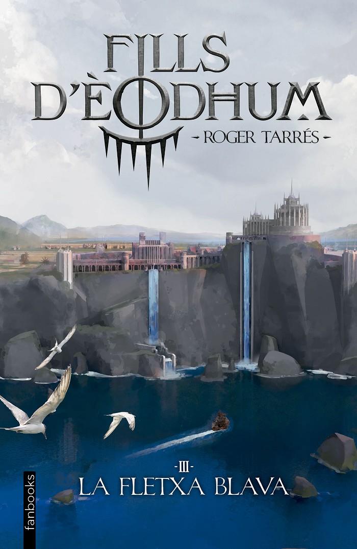 Fills d'Èodhum 3. La fletxa blava | Tarrés Rodrigo, Roger