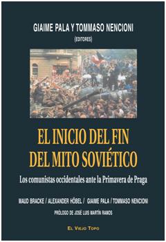 El fin del mito soviético. Los comunistas occidentales ante la Primavera de Praga | VVAA