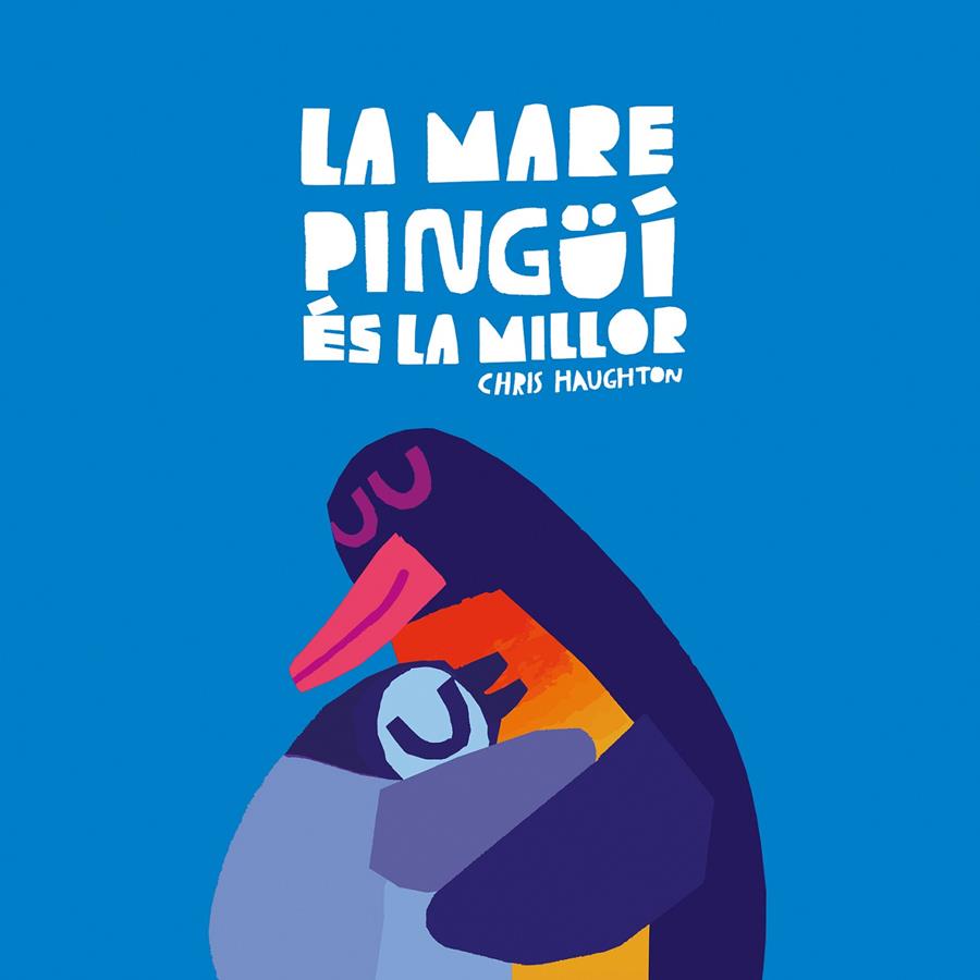 La Mare Pingüí és la millor (Llibre de cartró) | Chris Haughton