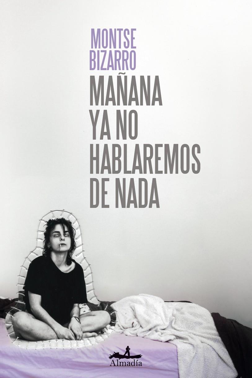 Mañana ya no hablaremos de nada | Bizarro Amat, Montserrat | Cooperativa autogestionària