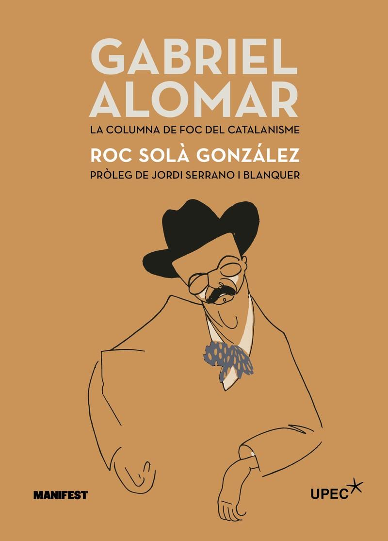 Gabriel Alomar. La columna de foc del catalanisme | Solà, Roc