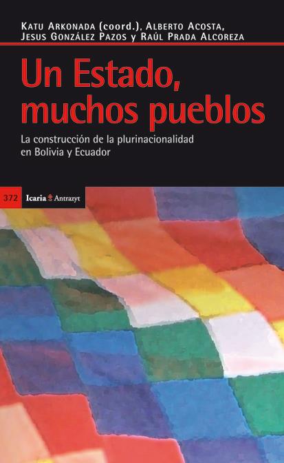 Un estado, muchos pueblos | Prada Alcoreza, Raúl ;  González Pazos, Jesús ;  Acosta, Alberto