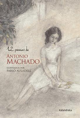 12 poemas de Antonio Machado | Machado, Antonio | Cooperativa autogestionària
