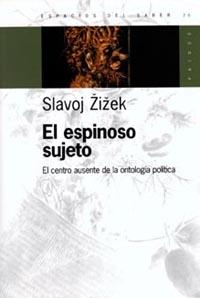 El espinoso sujeto | Zizek, Slavoj | Cooperativa autogestionària