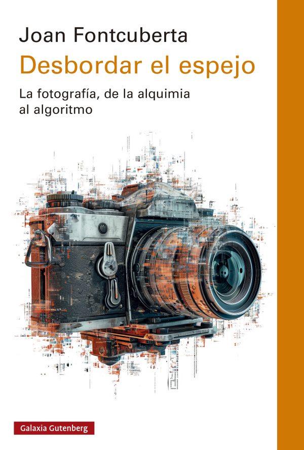 Desbordar el espejo | Fontcuberta, Joan | Cooperativa autogestionària
