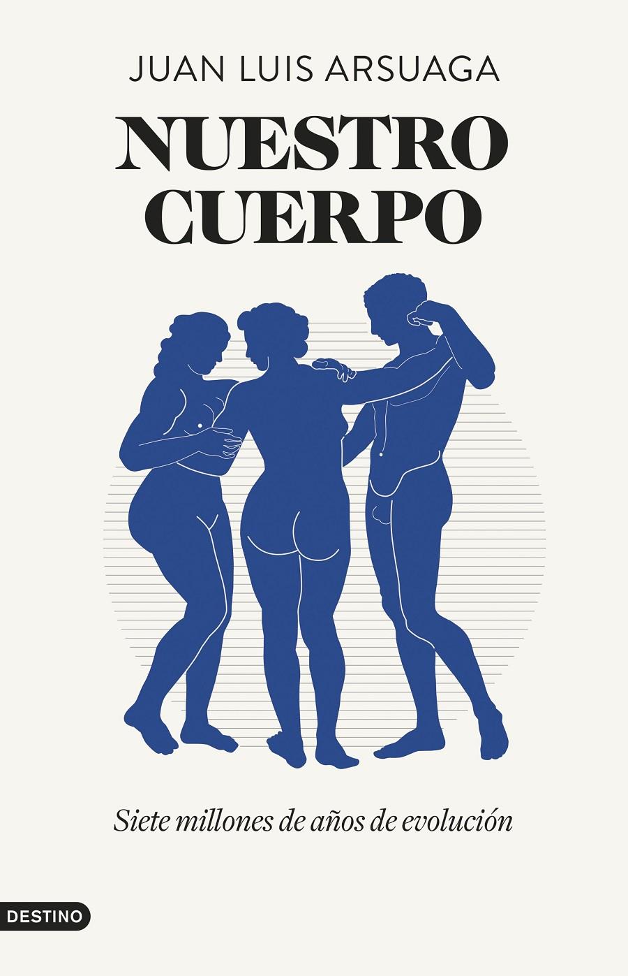 Nuestro cuerpo | Arsuaga, Juan Luis