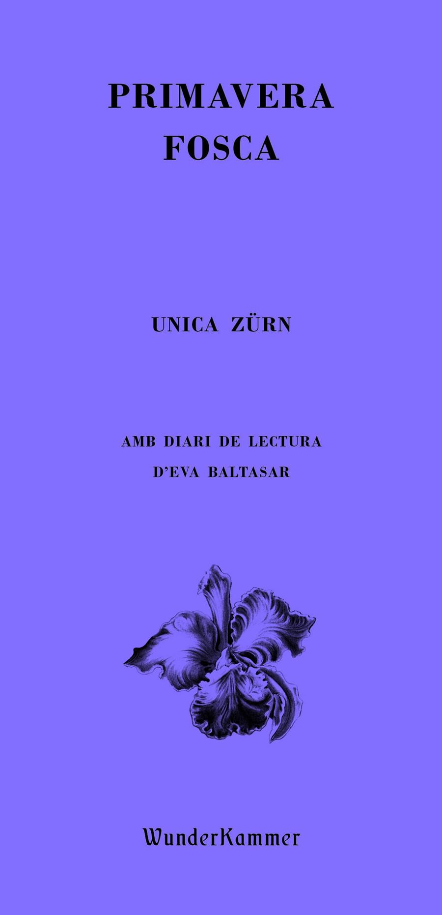 Primavera fosca | Zürn, Unica