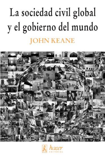 La sociedad civil global y el gobierno del mundo | Keane, John | Cooperativa autogestionària