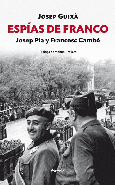 Espías de Franco: Josep Pla y Francesc Cambó | Guixà (1968-), Josep | Cooperativa autogestionària