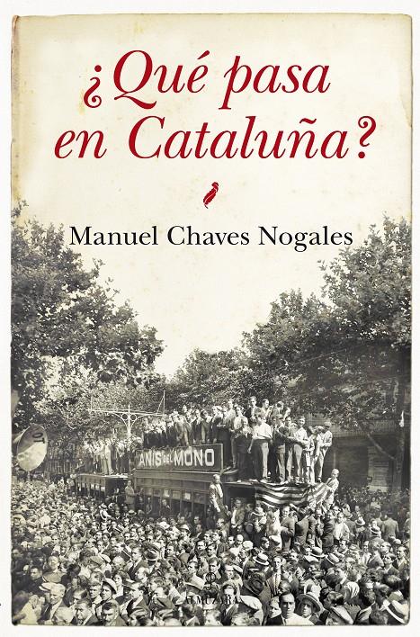 ¿Qué pasa en Cataluña? | Chavez Nogales, Manuel
