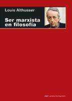 Ser marxista en filosofía | Althusser, Louis