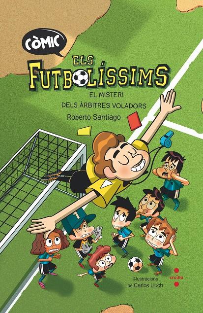 El futbolíssims cómic 1. El misteri dels àrbitres voladors | Santiago, Roberto